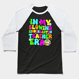 Last Day of School In My Glowing Kindergarten Teacher Era Baseball T-Shirt